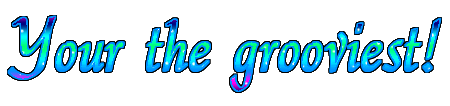 grooviest